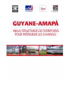 Guyane-Amapa - Mieux structurer les territoires pour intensifier les échanges
